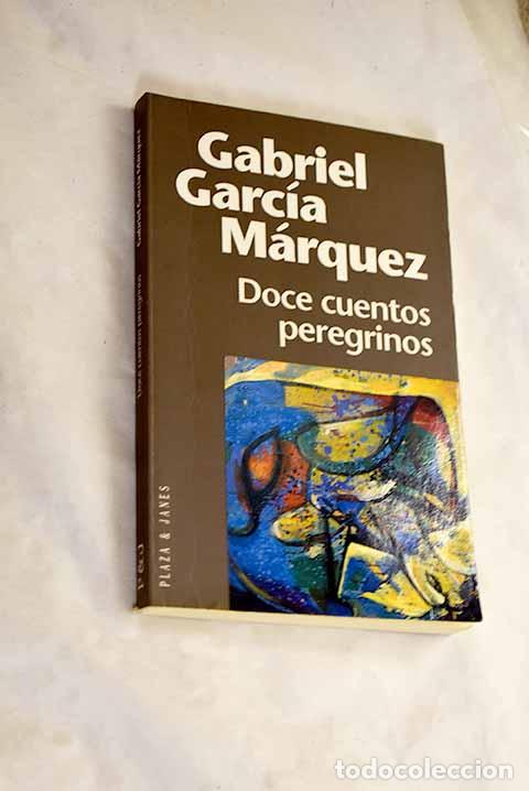 Libros: Doce cuentos peregrinos.- Garc&iacute;a M&aacute;rquez, Gabriel
