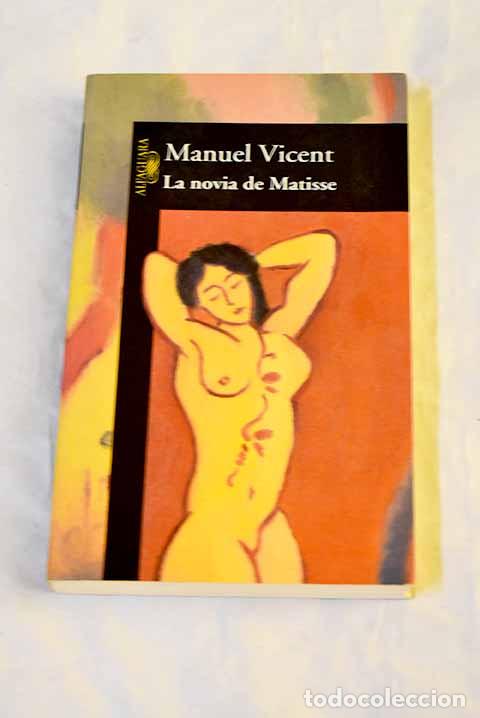Libri di seconda mano: La novia de Matisse: Vicent, Manuel.- Vicent, Manuel