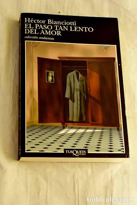 Libros: El paso tan lento del amor.- Bianciotti, H&eacute;ctor - Foto 1