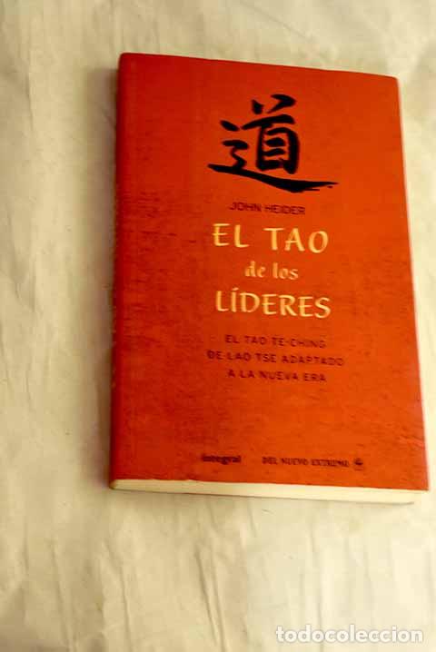 Libri di seconda mano: El Tao de los l&iacute;deres: el Tao Te-Chi de Lao Tse adaptado a la nueva era.- Heider, John
