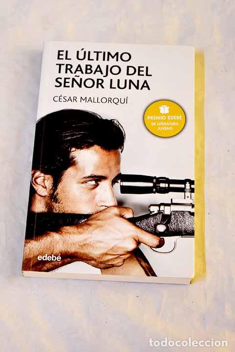 Libri di seconda mano: El &uacute;ltimo trabajo del se&ntilde;or Luna.- Mallorqu&iacute;, C&eacute;sar