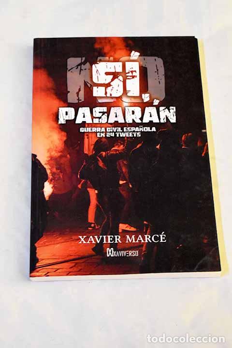 Livres: S&iacute;, pasar&aacute;n: guerra civil en 24 tweets.- Marce, Xavier