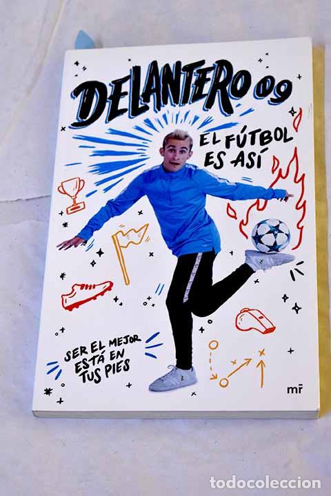 Livres: El f&uacute;bol es as&iacute;: Delantero09.- Delantero09