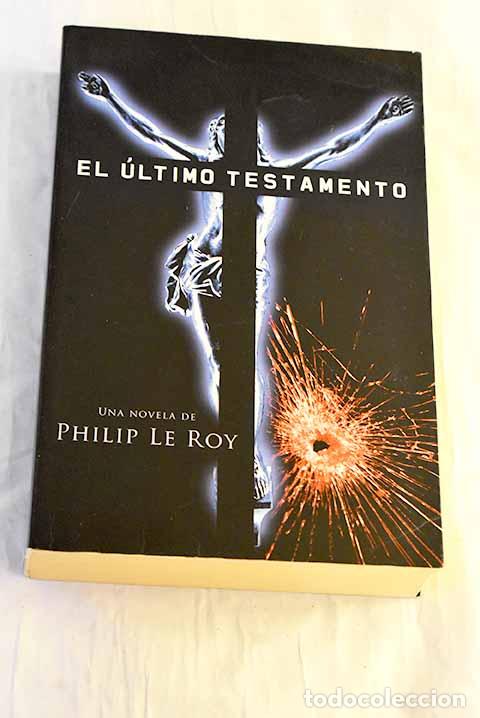 Livres: El &uacute;ltimo testamento.- Le Roy, Philip