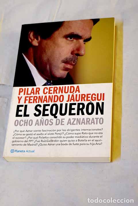 books: El sequer&oacute;n : ocho a&ntilde;os de aznarato.- Cernuda, Pilar