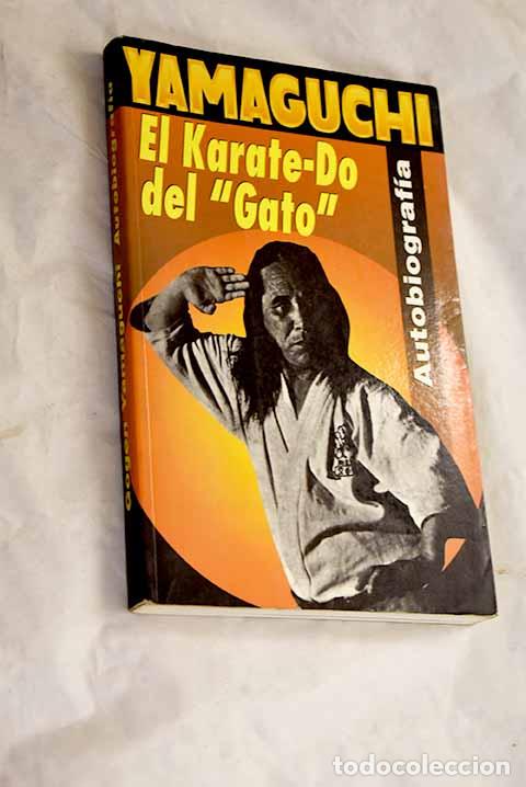 books: El Karate-Do de Gogen Yamaguchi: el Karate-Do del Gato : autobiograf&iacute;a del Maestro Gogen Yamaguchi