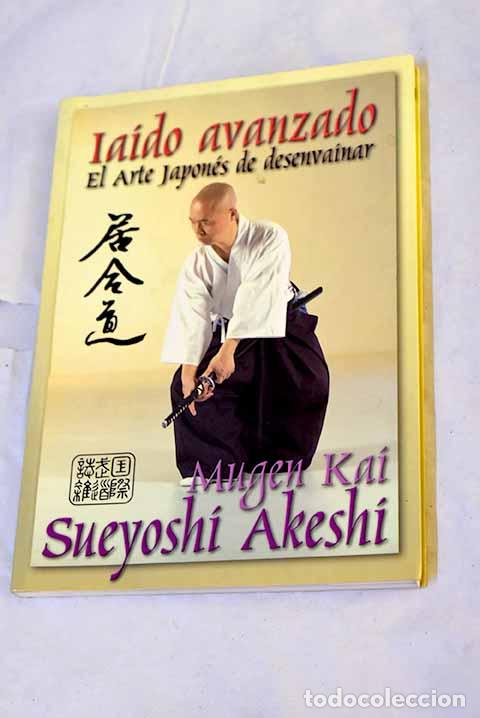 books: Iaido avanzado: el arte del desenvaine de la katana japonesa.- Akeshi, Sueyoshi