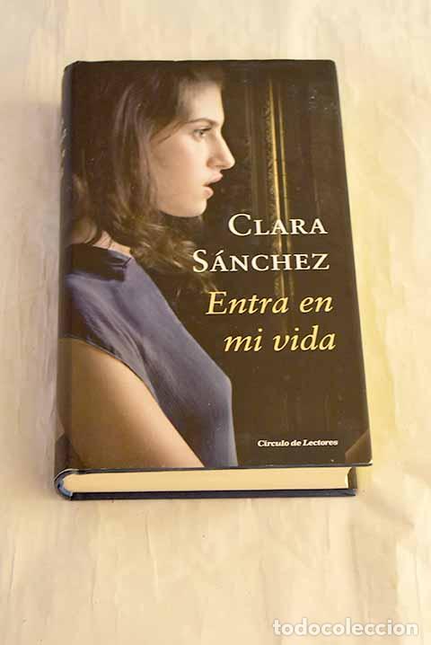 Libros: Entra en mi vida: S&aacute;nchez, Clara.- S&aacute;nchez, Clara - Foto 1