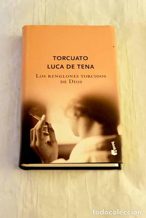 Libros: Los renglones torcidos de Dios.- Luca de Tena, Torcuato