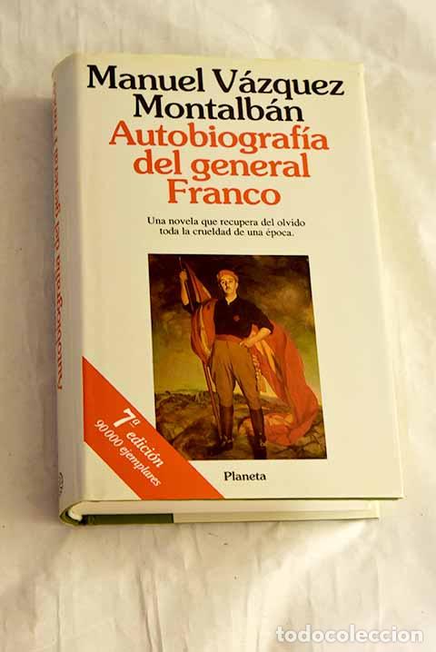 Libros: Autobiograf&iacute;a del general Franco.- V&aacute;zquez Montalb&aacute;n, Manuel