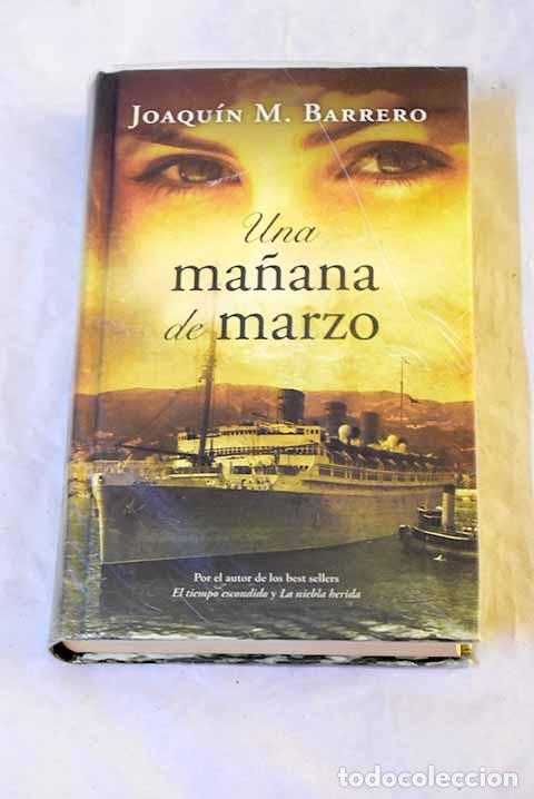 Libros: Una ma&ntilde;ana de marzo: Barrero, Joaqu&iacute;n M..- Barrero, Joaqu&iacute;n M.