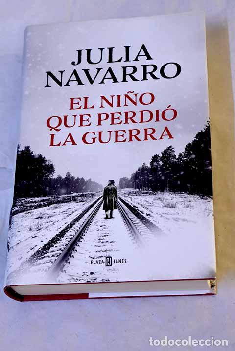 Libros: El ni&ntilde;o que perdi&oacute; la guerra.- Navarro, Julia