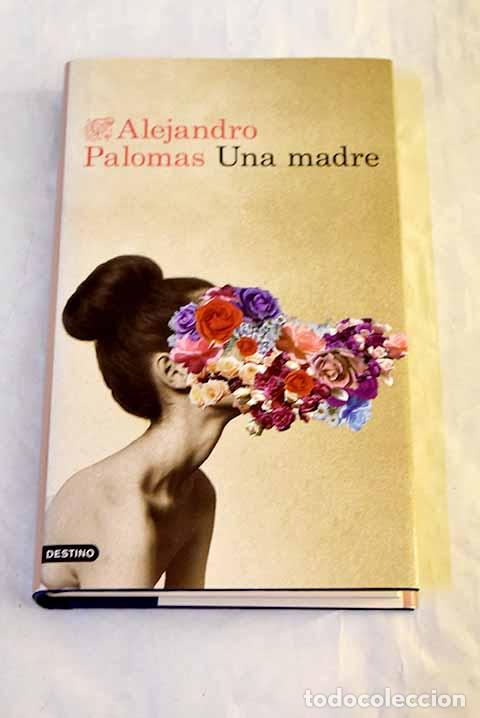 Libri di seconda mano: Una madre: Palomas, Alejandro.- Palomas, Alejandro