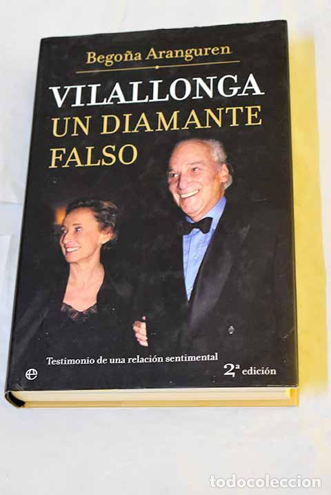 B&uuml;cher: Vilallonga, un diamante falso: testimonio de una relaci&oacute;n sentimental.- Aranguren, Bego&ntilde;a