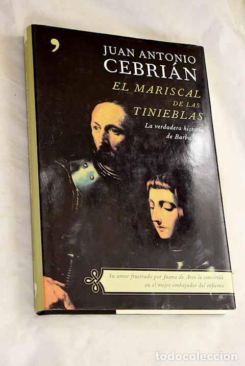 B&uuml;cher: El mariscal de las tinieblas : la verdadera historia de Barba Azul.- Cebri&aacute;n, Juan Antonio