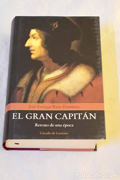 B&uuml;cher: El Gran Capit&aacute;n: retrato de una &eacute;poca.- Ruiz-Domenec, Jos&eacute; Enrique