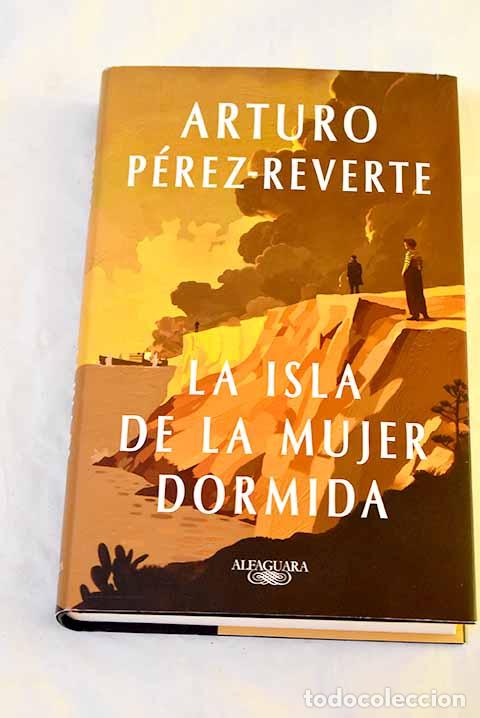 Libros: La isla de la mujer dormida.- P&eacute;rez-Reverte, Arturo