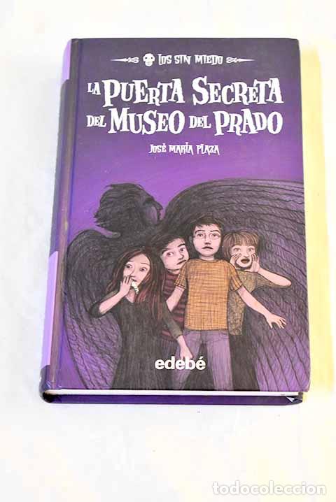 Libros: La puerta secreta del Museo del Prado.- Plaza, Jos&eacute; Mar&iacute;a