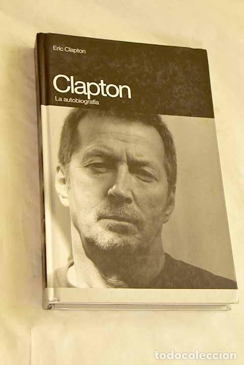 Libros: Clapton: la autobiograf&iacute;a.- Clapton, Eric - Foto 1