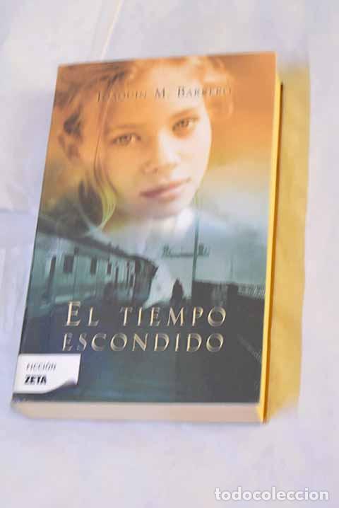 Libros: El tiempo escondido: Barrero, Joaqu&iacute;n M..- Barrero, Joaqu&iacute;n M.