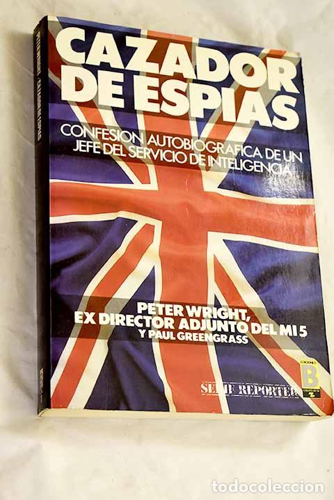 Libros: Cazador de esp&iacute;as: Wright, Peter.- Wright, Peter