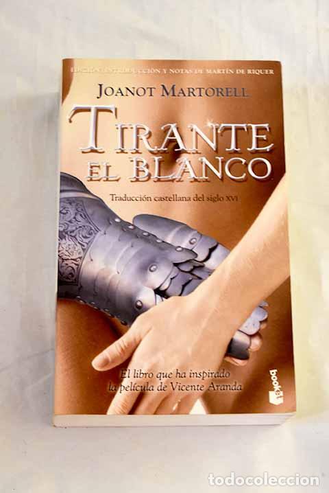 Libros: Tirante el Blanco: Martorell, Joanot.- Martorell, Joanot