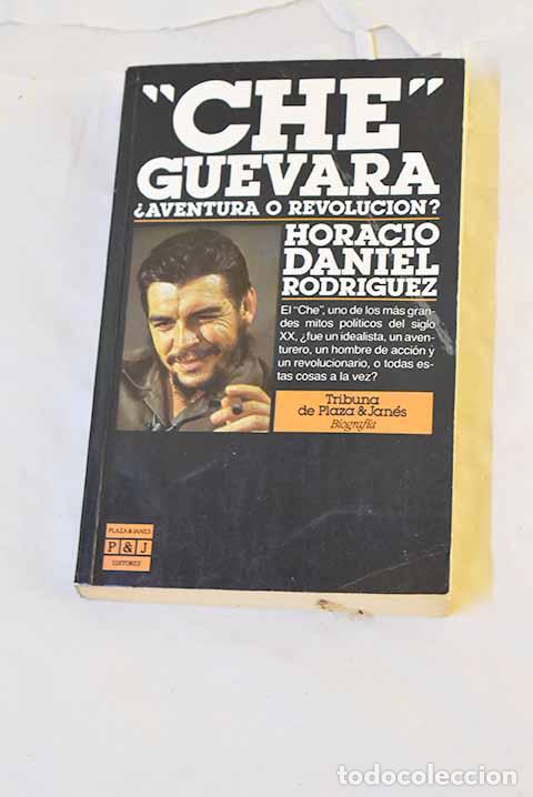 Libros: Che Guevara: &iquest;aventura o revoluci&oacute;n?.- Rodr&iacute;guez, Horacio Daniel