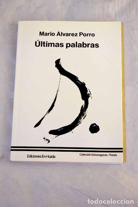 Libros: &Uacute;ltimas palabras: &Aacute;lvarez Porro, Mario.- &Aacute;lvarez Porro, Mario