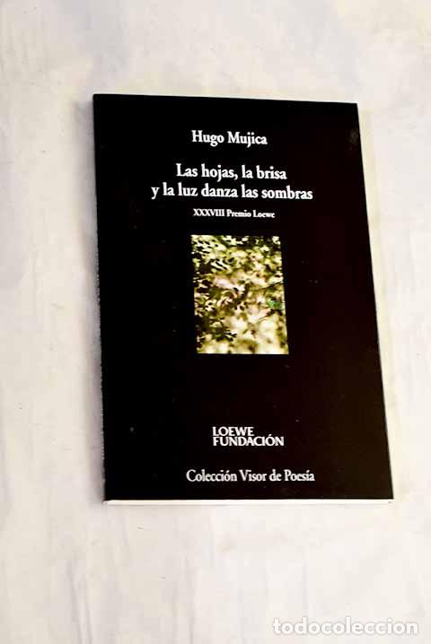 Libros: Las hojas, la brisa y la luz danza las sombras.- Mujica, Hugo
