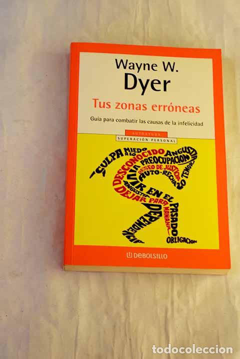 books: Tus zonas err&oacute;neas: Dyer, Wayne W..- Dyer, Wayne W.