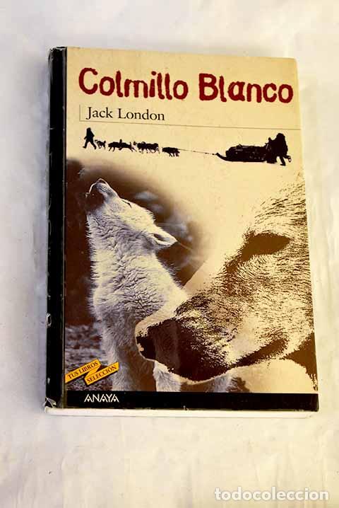 Libros: Colmillo Blanco: London, Jack.- London, Jack - Foto 1