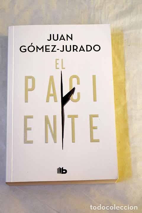 books: El paciente: G&oacute;mez-Jurado, Juan.- G&oacute;mez-Jurado, Juan