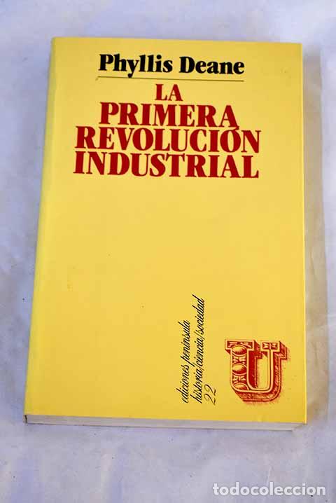 Livres: La primera revoluci&oacute;n industrial.- Deane, Phyllis