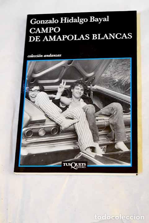 Livres: Campo de amapolas blancas.- Hidalgo Bayal, Gonzalo