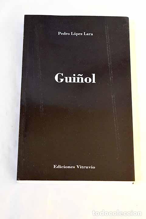 Livres: Gui&ntilde;ol: L&oacute;pez Lara, Pedro.- L&oacute;pez Lara, Pedro