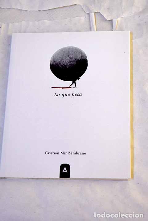 Livres: Lo que pesa: Mir Zambrano, Cristian.- Mir Zambrano, Cristian