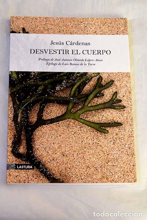 Livres: Desvestir del cuerpo.- C&aacute;rdenas, Jes&uacute;s