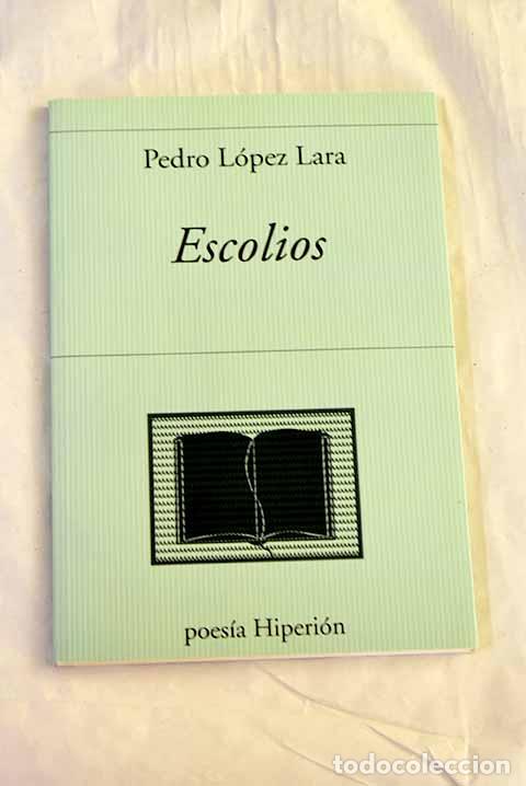 Libros: Escolios: L&oacute;pez Lara, Pedro.- L&oacute;pez Lara, Pedro
