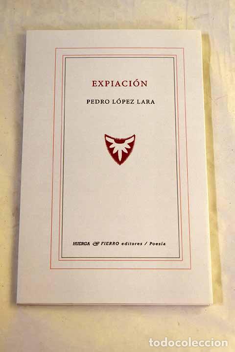 Libros: Expiaci&oacute;n: L&oacute;pez Lara, Pedro.- L&oacute;pez Lara, Pedro