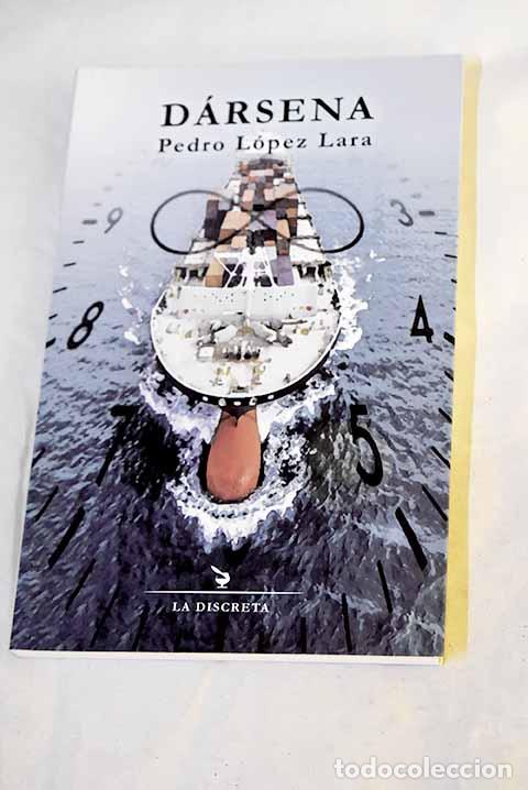 Libros: D&aacute;rsena: L&oacute;pez Lara, Pedro.- L&oacute;pez Lara, Pedro
