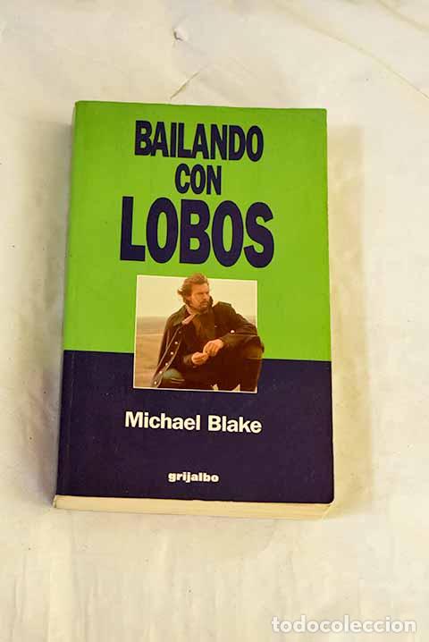 Libros: Bailando con lobos: Blake, Michael.- Blake, Michael