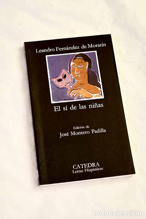 Libri di seconda mano: El s&iacute; de las ni&ntilde;as: Fern&aacute;ndez de Morat&iacute;n, Leandro.- Fern&aacute;ndez de Morat&iacute;n, Leandro