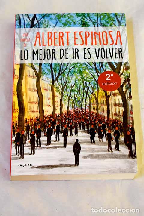 Libros: Lo mejor de ir es volver.- Espinosa, Albert