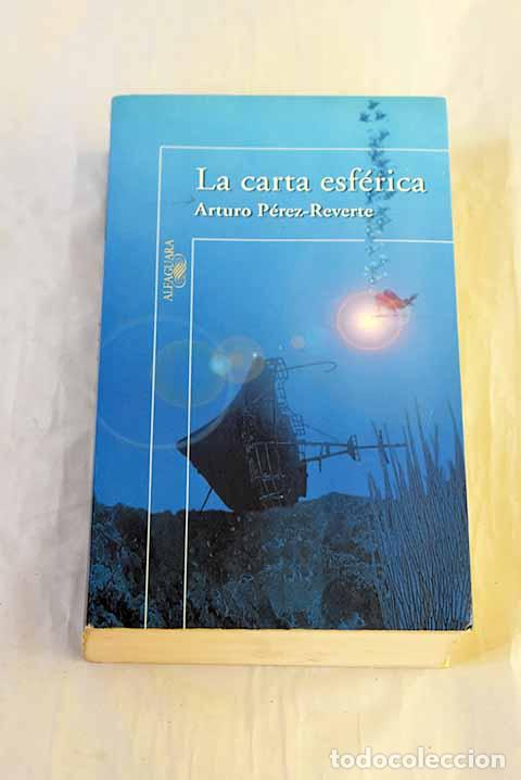 Libros: La carta esf&eacute;rica: P&eacute;rez-Reverte, Arturo.- P&eacute;rez-Reverte, Arturo