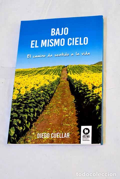 Livros em segunda m&atilde;o: Bajo el mismo cielo: el camino da sentido a la vida.- Cu&eacute;llar, Diego