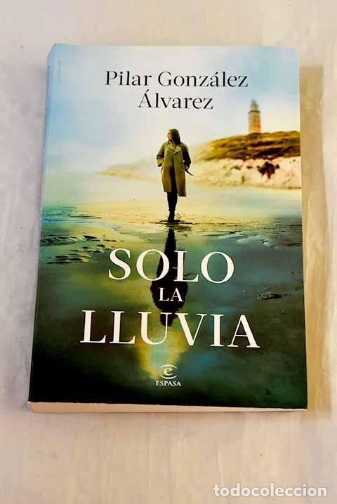 books: Solo la lluvia: Gonz&aacute;lez &Aacute;lvarez, Pilar.- Gonz&aacute;lez &Aacute;lvarez, Pilar