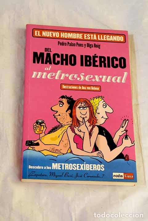 books: Del macho ib&eacute;rico al metrosexual.- Palao Pons, Pedro