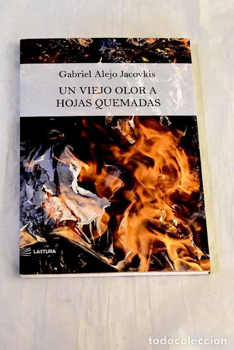 books: Un viejo olor a hojas quemadas.- Jacovkis, Gabriel Alejo