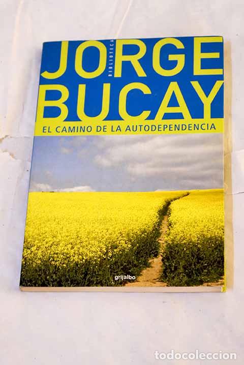 Libros: El camino de la autodependencia.- Bucay, Jorge - Foto 1