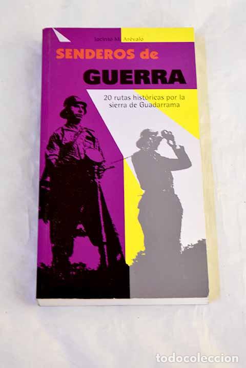Libros: Senderos de guerra: 20 rutas hist&oacute;ricas por la sierra de Guadarrama.- Ar&eacute;valo Molina, Jacinto M.